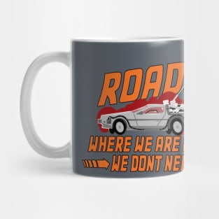 Roads? We dont need roads! BTTF Mug